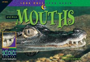 Animal Mouths (Look Once, Look Again Science Series) 1574713248 Book Cover