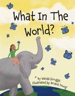 What In The World? 1951705432 Book Cover