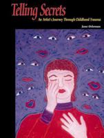 Telling Secrets: An Artist's Journey Through Childhood Trauma 0878687297 Book Cover
