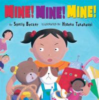 Mine! Mine! Mine! 1402725388 Book Cover