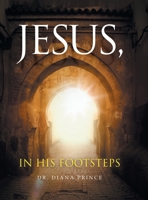 Jesus, in His Footsteps 1728343917 Book Cover