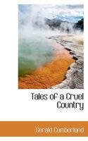 Tales Of A Cruel Country 0548843627 Book Cover