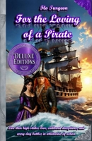 For the Loving of a Pirate - Deluxe Editions 1997934051 Book Cover