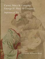 Carter, Macy and Company George H. Macy and Company : Importers of Tea 1547278811 Book Cover