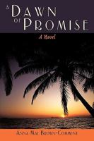 A Dawn of Promise 1438975155 Book Cover