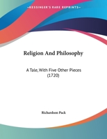 Religion And Philosophy: A Tale, With Five Other Pieces 114974815X Book Cover