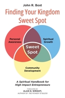 Finding Your Kingdom Sweet Spot: A Spiritual Handbook for High Impact Entrepreneurs B0CCPXPH88 Book Cover