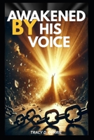Awakened By His Voice B0DXK1WG3P Book Cover