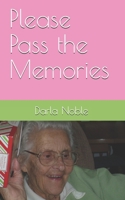 Please Pass the Memories 1686577389 Book Cover