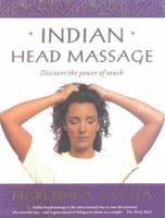 Indian Head Massage: Discover the Power of Touch 0007123566 Book Cover