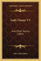 Lady Deane V3: And Other Stories 1164910299 Book Cover