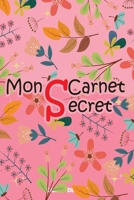 Mon Carnet Secret: Mon Carnet Secret, top secret (French Edition) B084FYWLM8 Book Cover