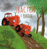 Little Tractor is Brave 1605377384 Book Cover