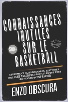 CONNAISSANCES INUTILES SUR LE BASKETBALL: Seulement Faits bizarres, histoires folles et anecdotes ridicules que tous les fans doivent savoir (French Edition) B0F1Z76FPW Book Cover