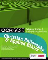 OCR GCSE Religious Studies B: Christian Philosophy and Applied Ethics Student Book 0435501585 Book Cover