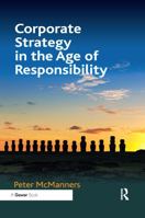 Corporate Strategy in the Age of Responsibility 0367606178 Book Cover