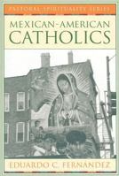 Mexican-american Catholics (Pastoral Spirituality) 080914266X Book Cover