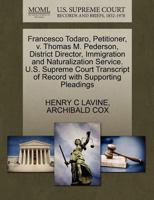 Francesco Todaro, Petitioner, v. Thomas M. Pederson, District Director, Immigration and Naturalization Service. U.S. Supreme Court Transcript of Record with Supporting Pleadings 1270495216 Book Cover