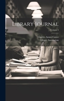 Library Journal; Volume 4 1021601268 Book Cover