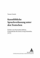 «Kunstloebliche Sprachverfassung Unter Den Teutschen»: Studien Zum «Horrendum Bellum Grammaticale» Des Justus Georg Schottelius (1673) 3631556845 Book Cover