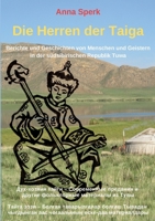 Die Herren der Taiga: Berichte und Geschichten von Menschen und Geistern in der südsibirischen Republik Tuwa (German Edition) 376934037X Book Cover