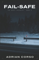 Fail Safe: A Police Procedural Serial Killer Thriller (The Quiet Calculus Series) B0H5DLLVSJ Book Cover