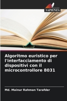 Algoritmo euristico per l'interfacciamento di dispositivi con il microcontrollore 8031 (Italian Edition) 6208084768 Book Cover