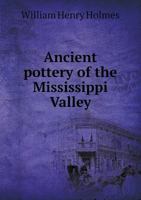 Ancient Pottery of the Mississippi Valley 3752377933 Book Cover