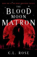 The Blood Moon Matron 1803782358 Book Cover