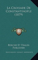 La Croisade De Constantinople (1879) 1160130825 Book Cover