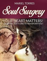 Soul Surgery: Your Heart Matters 1633081087 Book Cover