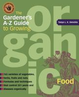 The Gardener's A-Z Guide to Growing Organic Food 1580173705 Book Cover