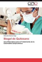 Biogel de Quitosano: Una Alternativa para el Tratamiento de la Estomatitis Subprotésica 3846578487 Book Cover