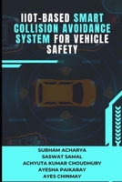 IIoT-based Smart Collision Avoidance System for Vehicle Safety B0DRZNPGJZ Book Cover