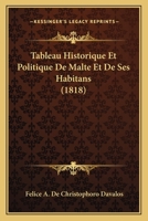 Tableau Historique Et Politique De Malte Et De Ses Habitans (1818) 1160755922 Book Cover