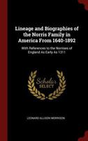Lineage and Biographies of the Norris Family in America from 1640-1892: With References to the Norrises of England As Early As 1311... - Primary Source Edition 9354301495 Book Cover