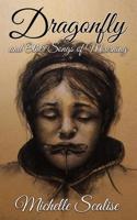 Dragonfly and Other Songs of Mourning 1645629988 Book Cover