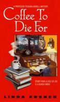 Coffee to Die For: A Prof. Teodora Morelli Mystery (Professor Teodora Morelli Mystery) 0380795752 Book Cover