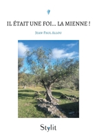 Il était une foi... La mienne !: De la rue au monastère, du monastère à la paix 9523908014 Book Cover
