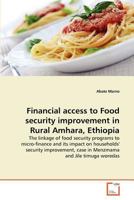 Financial access to Food security improvement in Rural Amhara, Ethiopia 363935544X Book Cover