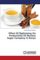 Effect Of Rightsizing On Productivity Of Mumias Sugar Company In Kenya 3659418463 Book Cover