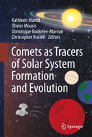 Comets as Tracers of Solar System Formation and Evolution 940241102X Book Cover