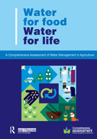 Water For Food, Water For Life: A Comprehensive Assessment of Water Management in Agriculture