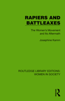 Rapiers and Battleaxes: The Women's Movement and its Aftermath (Routledge Library Editions: Women in Society) 1032851570 Book Cover