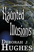 Haunted Illusions (Tess Schafer-Medium) B0DPJ7DBQR Book Cover