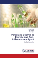 Pergularia Daemia as Diuretic and Anti-Inflammatory Agent 384849535X Book Cover