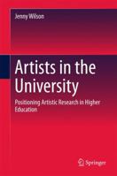 Artists in the University: Positioning Artistic Research in Higher Education 9811354871 Book Cover