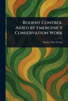 Rodent Control Aided by Emergency Conservation Work 1023596970 Book Cover