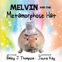 Melvin and the Metamorphose Hat 099174022X Book Cover