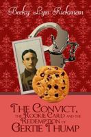 The Convict, the Rookie Card, and the Redemption of Gertie Thump 1937178455 Book Cover
